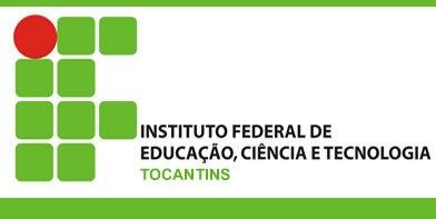 MINISTÉRIO DA EDUCAÇÃO SECRETARIA DE EDUCAÇÃO PROFISSIONAL E TECNOLÓGICA INSTITUTO FEDERAL DE EDUCAÇÃO, CIÊNCIA E TECNOLOGIA DO TACANTINS DIRETORIA DE GESTÃO DE PESSOAS INSTITUTO FEDERAL DE EDUCAÇÃO,