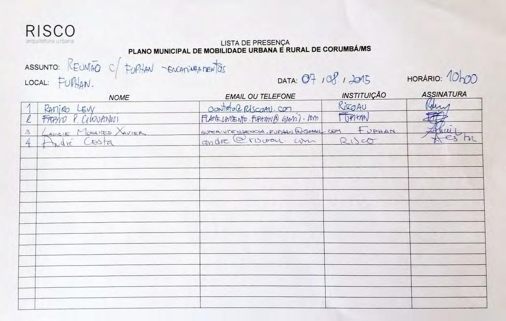 Lista de Presença - Reunião com equipe técnica 06 e 07/08/2015 Na ocasião foi composta a lista preliminar de representantes que deverão compor o Comitê de acompanhamento do PMOB Corumbá.
