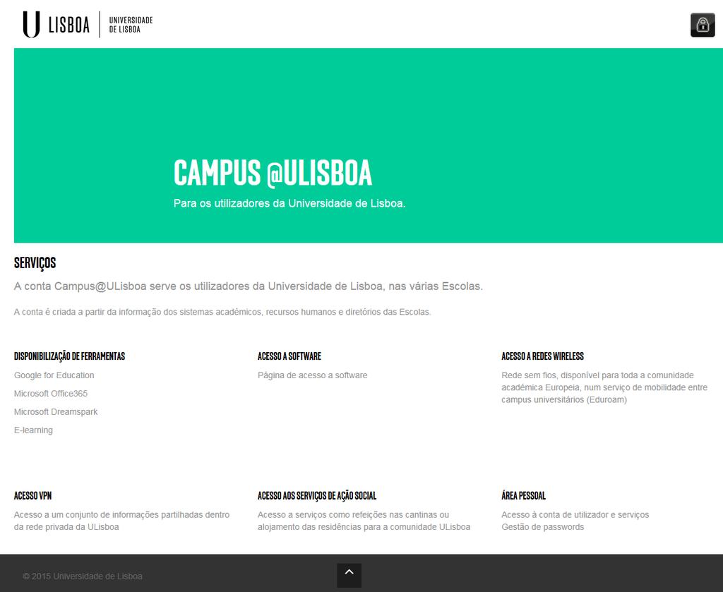 2.6 Ativação da conta C@mpus UL Caso ainda não disponha de uma conta C@mpus UL, após a conclusão da sua matrícula e inscrição, irá receber no seu e-mail as instruções para a criação da conta campus: