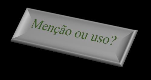 Que tal este? As palavras e seus significados aula presencial (2) a. Aluno tem cinco letras. b. Estudante tem quatro sílabas.