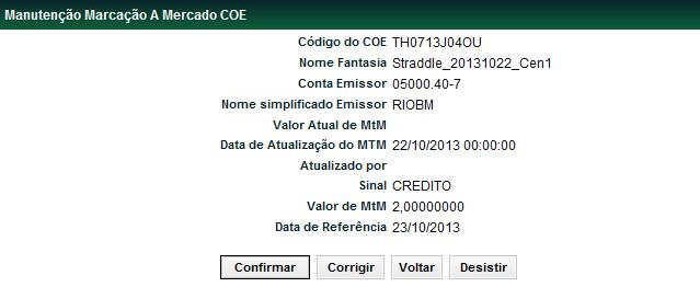 dos campos da tela Inclusão Marcação a Mercado COE Sinal Valor de MtM Data de Referência O emissor deve sempre informar a opção Débito.