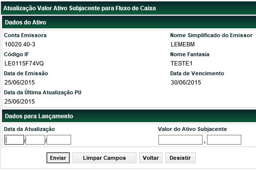 Tela Atualização Valor Ativo Subjacente para Fluxo de Caixa dos campos da Tela Atualização Valor Ativo Subjacente para Fluxo de Caixa Dados para Lançamento s de