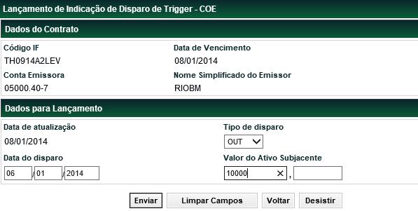 Tela Lançamento de Indicação de Disparo de Trigger - COE dos campos da Tela Lançamento de Indicação de Disparo de Trigger - COE Dados para Lançamento s de preenchimento Obrigatório.