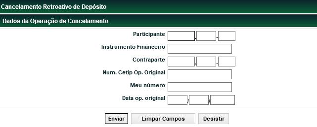 Cancelamento Retroativo de Depósito Menu Certificado de Operações Estruturadas > Lançamentos > Cancelamento Retroativo de Depósito Visão Geral Essa função permite somente ao emissor do COE o