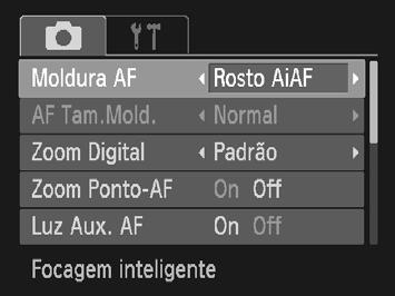 Alterar o Modo de Moldura AF É possível alterar o modo de moldura AF (Focagem Automática) para corresponder às condições que pretende fotografar. Escolha [Moldura AF].