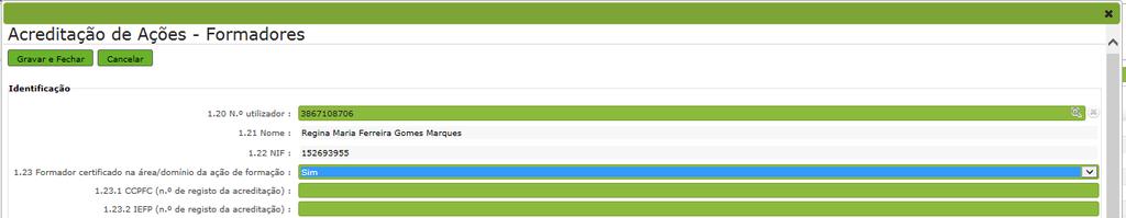 Imagem 18 Inserir formadores Efetuar a pesquisa pelo Nº de utilizador, pelo NIF ou pelo Nº de Identificação do formador (Imagem 19). Os restantes campos são preenchidos de forma automática.