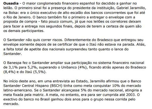 Leilão para venda do Banespa (ano 2000) Três envelopes foram abertos.