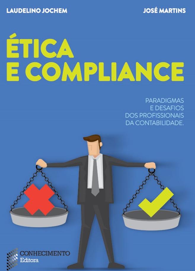 ÉTICA E COMPLIANCE: paradigmas e desafios dos Profissionais da Contabilidade. Editora: Editora Conhecimento ISBN: 978.85-93966-00-2 Ano: 2017 ARTIGOS PUBLICADOS: 1.