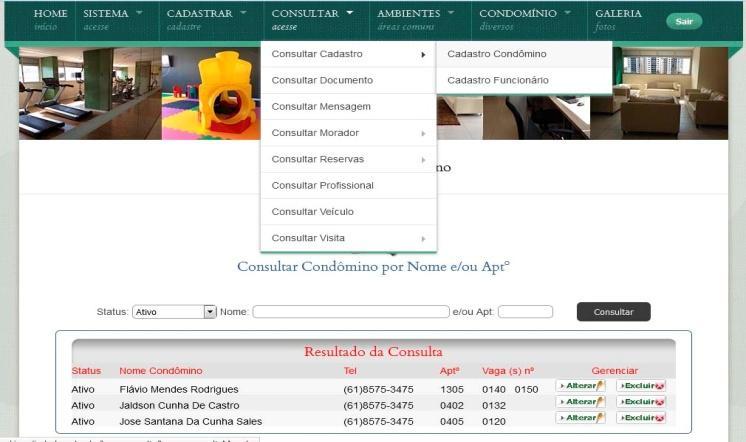 Para tanto, faz necessário informar o nome ou unidade do condômino e clicar no botão Consultar, e logo após o retorno da consulta o