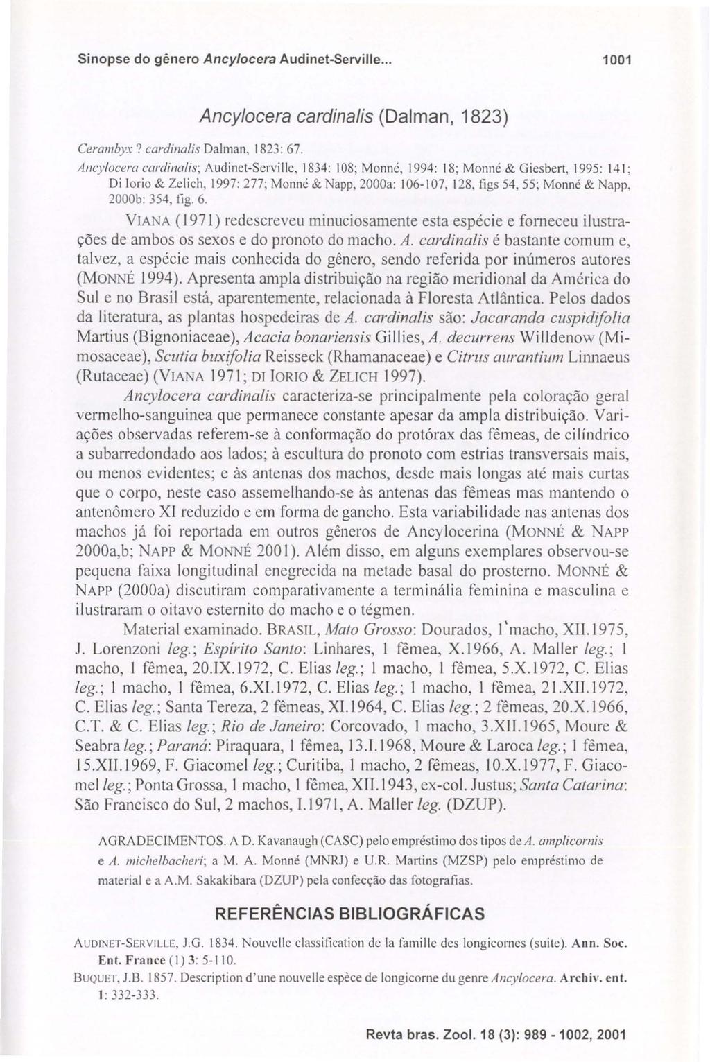 Sinopse do gênero Ancy/ocera Audinet Serville... 1001 Ancy/ocera cardinalis (Dalman, 1823) Ceralllbyx? cardinolis Dalman, 1823: 67.