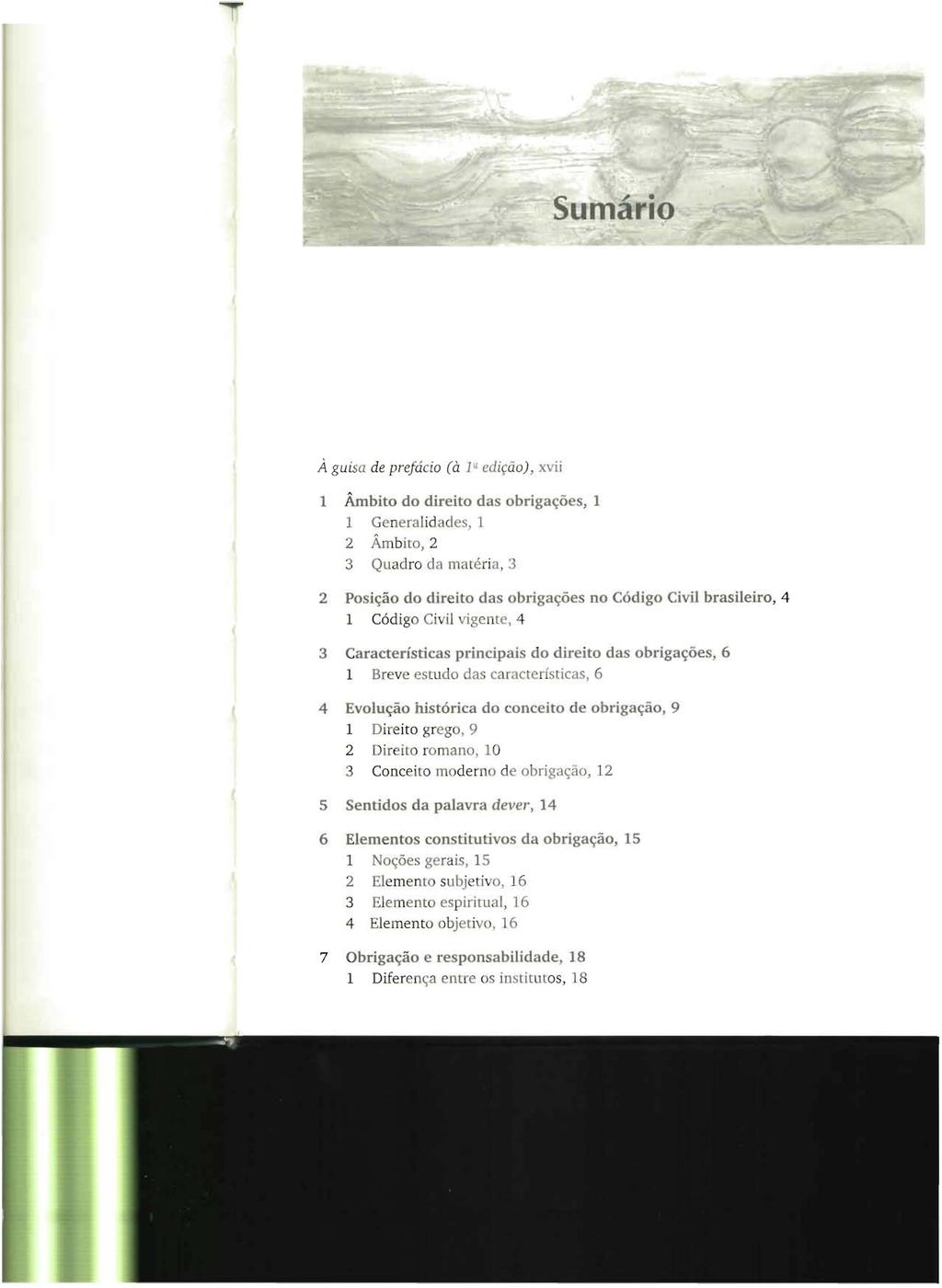 Sumá io À guisa de prefácio (à 1 11 edição), xvii 1 Âmbito do direito das obrigações, 1 1 Generalid eles, 1 2 Âmbiro, 2 3 Qu adro da matéria, 3 2 Posição do direito das obrigações no Código Civil