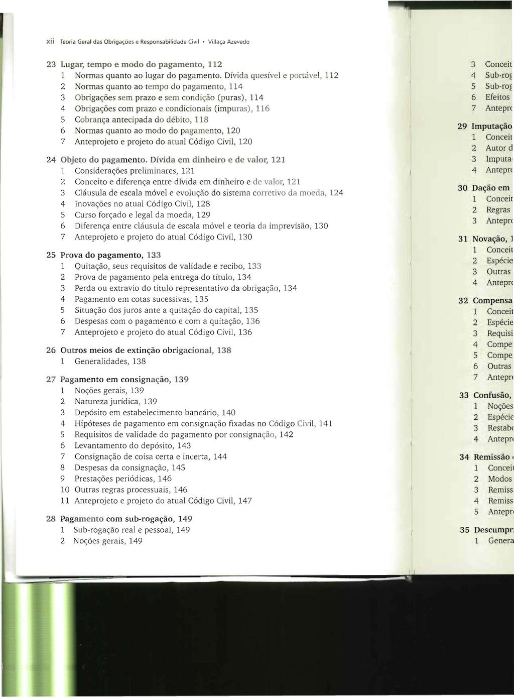 xii Teoria Geral das Obrigações e Res ponsabilidade Civil Villaça Azevedo 23 Lugar, tempo e modo do pagamento, 112 1 Normas quanto ao lugar do pagamento.