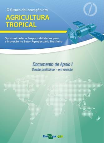 Documento de Apoio-1 & Workshop-1 (set/2013) Capturar sinais do Mundo relevantes para o desenvolvimento tecnológico da agricultura nos