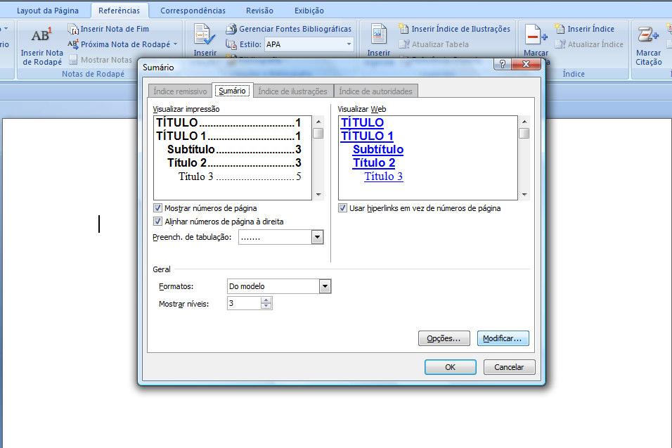 Selecionar na aba Sumário o botão Modificar para formatar a