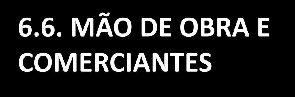 ESCRAVOS Autônomo Ricos comerciantes 6.