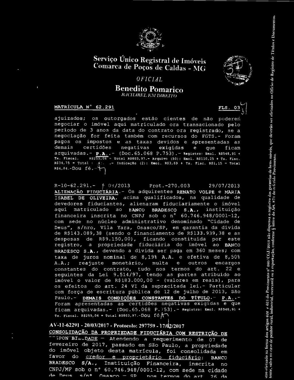 - R-10-62.291.- 1 /08/2013 Prot.-270.003 29/07/2013 ALIENAÇÃO FIDUC ÁRIA.