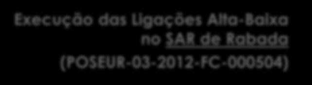 Execução das Ligações Alta-Baixa no SAR Frende (POSEUR-03-2012-FC-000369) Execução das Ligações Alta-Baixa no SAR Lordelo/Aves (POSEUR-03-2012-FC-000497) Execução das Ligações Alta-Baixa no SAR