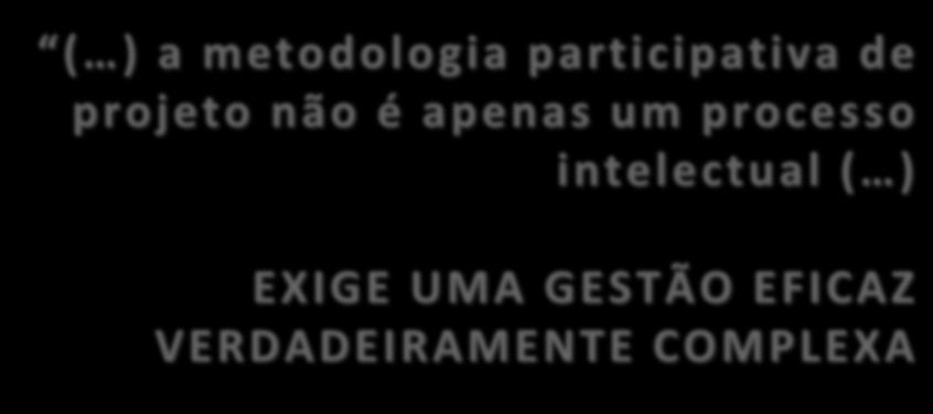 ( ) a metodologia participativa de projeto não é apenas um