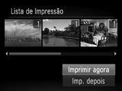 Escolher Imagens para Imprimir (DPOF) Imprimir imagens escolhidas (DPOF) Ao adicionar imagens à lista de impressão (págs.