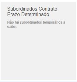 Portal Meu RH - Meu Time - Listas de empregados (Funcionalidade disponível apenas para gestores) Subordinados de Contrato de Prazo Determinado Nessa área o usuário