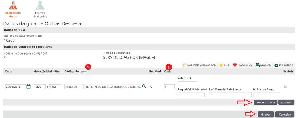 Página 17 de 25 Para lançar o pacote na guia de Outra despesas, a guia deverá constar no menu Exames em aberto. Para efetivar esses lançamentos, o usuário deverá clicar na opção.