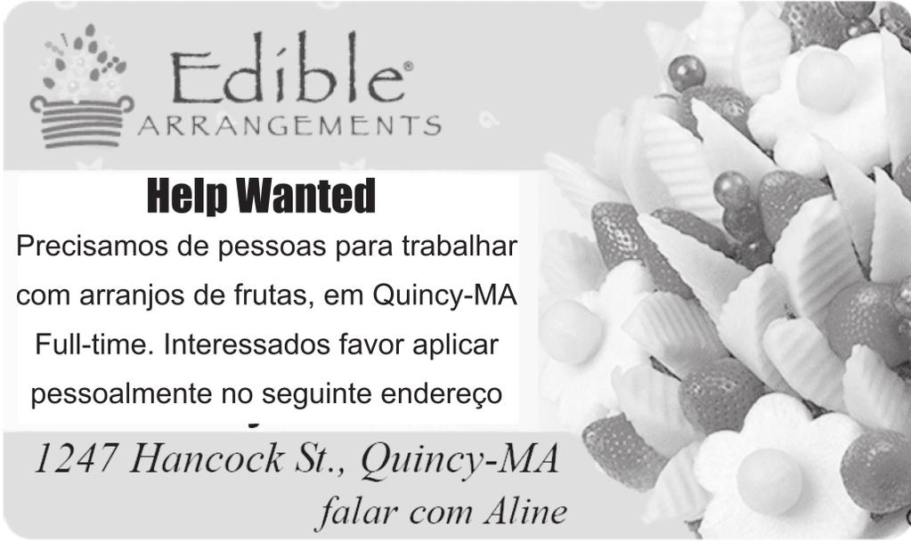 #I Restaurante em Saugus Procura cozinheiro para line e pessoas para preparação, full-time ou parttime. Ligar para Jaime. (857) 251-5360. #D Painters Wanted Must have painting experience.