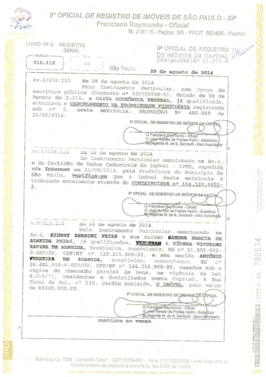 9 OFICIAL DE REGISTRO DE IMÓVEIS DE SÃO PAULO- SP Francisco Raymundo - Oficial M. 218115- Pagina: 3/5- PROT. 552405- Everton LIVRO N 2 2 - REGISTRO GERAL cma cooll] c ftcha 218.