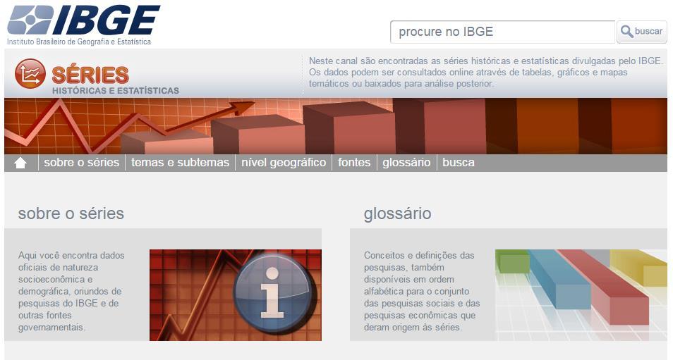 PASSO 7: O acesso ao site também pode ser efetuado através do link: http://seriesestatisticas.ibge.gov.
