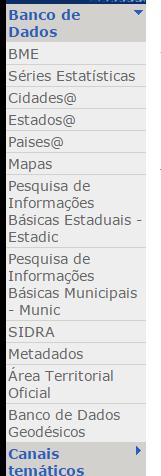 Após clicar na setinha, um sub menu irá se ativar apresentando as seguintes opções de pesquisa: No sub menu localizar a guia SIDRA.