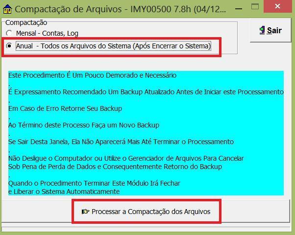 4. COMPACTAÇÃO DE ARQUIVOS: Após o encerramento do exercício de 2016, será necessário fazer a compactação dos arquivos.