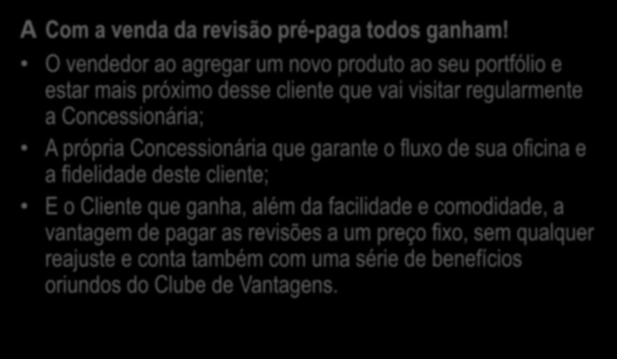 A Com a venda da revisão pré-paga todos ganham!