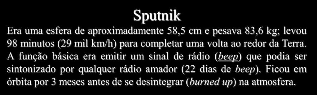 Sputnik Era uma esfera de aproximadamente 58,5 cm e