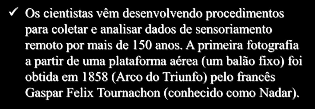 O processo do sensoriamento remoto Os