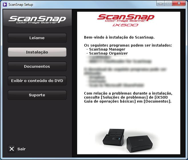 Como instalar os aplicativos Como instalar os aplicativos Inserindo o Setup DVD-ROM no drive de DVD do computador, a janela [ScanSnap Setup] será exibida.