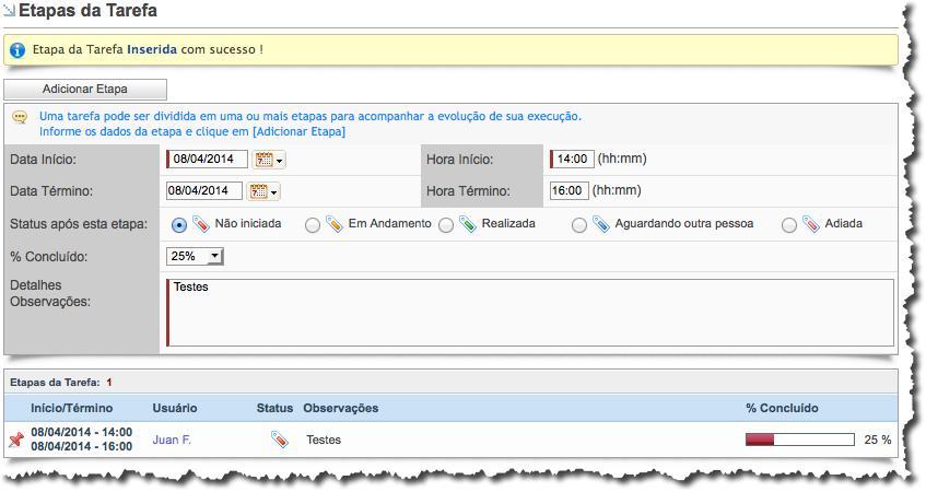 ETAPAS DA TAREFA Uma tarefa pode ser dividida em uma ou mais etapas para acompanhar a evolução de sua execução, com isso o CRM Senior permite adicionar etapas as suas tarefas com controle de