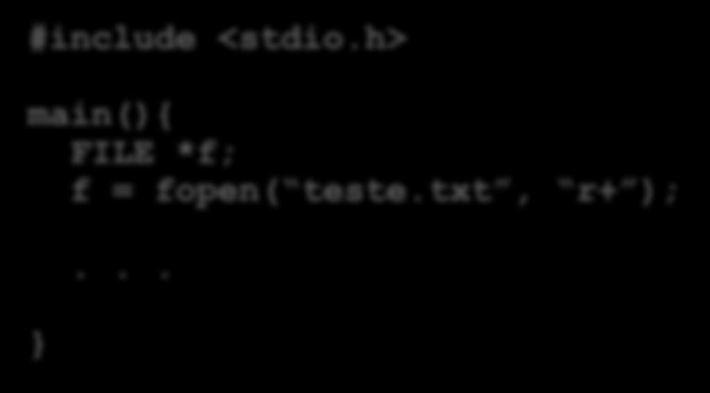Abertura dum ficheiro // função de abertura: FILE * fopen(const char *filename, const char *mode); Parâmetros: filename: string que contém o nome do ficheiro físico string
