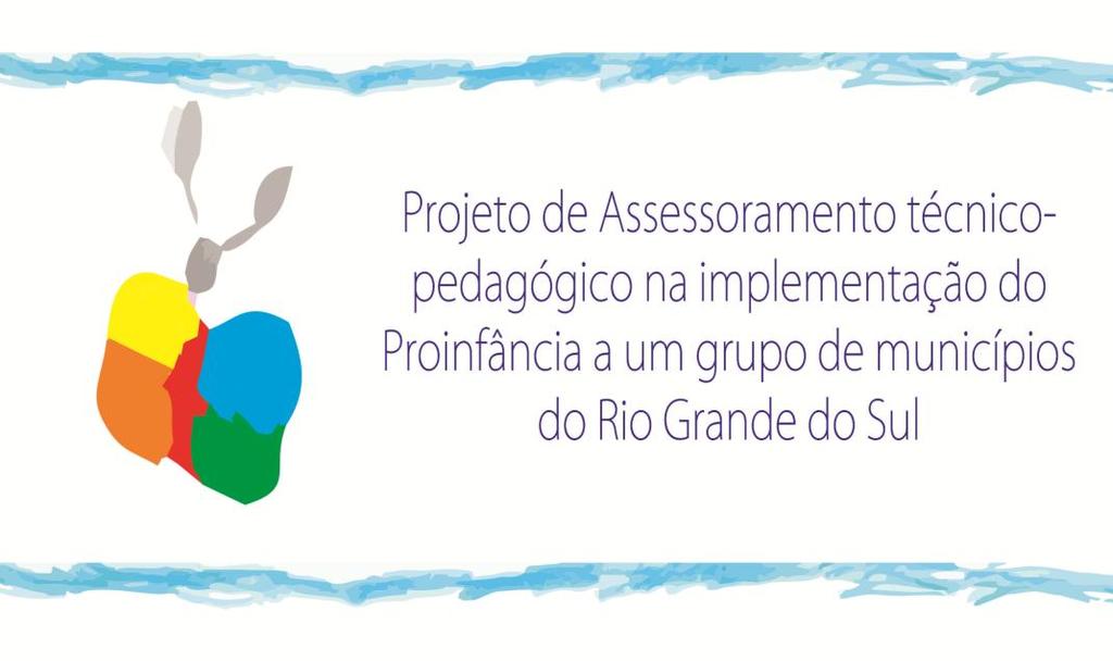 Projeto Proinfância MEC/UFRGS Maria Luiza Rodrigues Flores Universidade Federal do Rio Grande