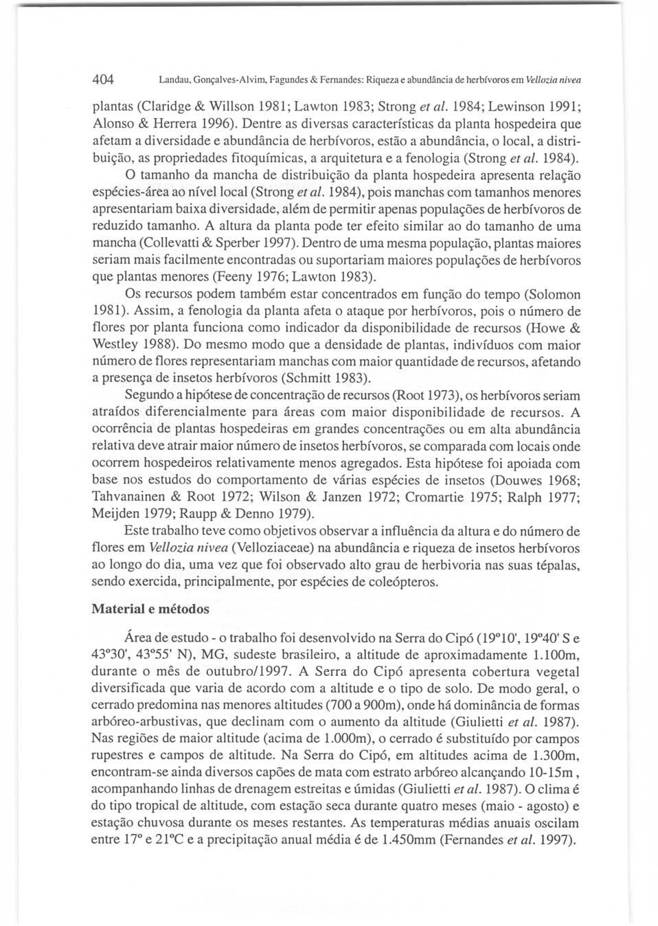 404 Landau, Gonçalves-Alvim, Fagundes & Fernandes: Riqueza e abundância de herbívoros em Vellozia nivea plantas (Claridge & Willson 1981; Lawton 1983; Strong et ai.