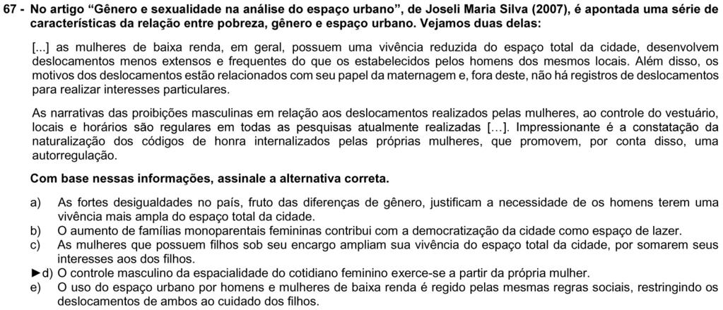 Segundo o texto, os códigos de honra são internalizados pelas próprias mulheres, como questões de vestuário, locais e horários,