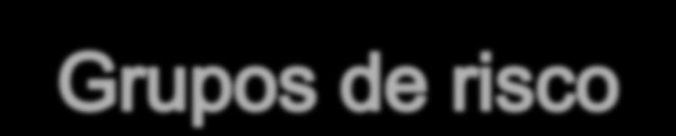 Imigrantes: 16% RR: 1 a 20 VIH/SIDA :