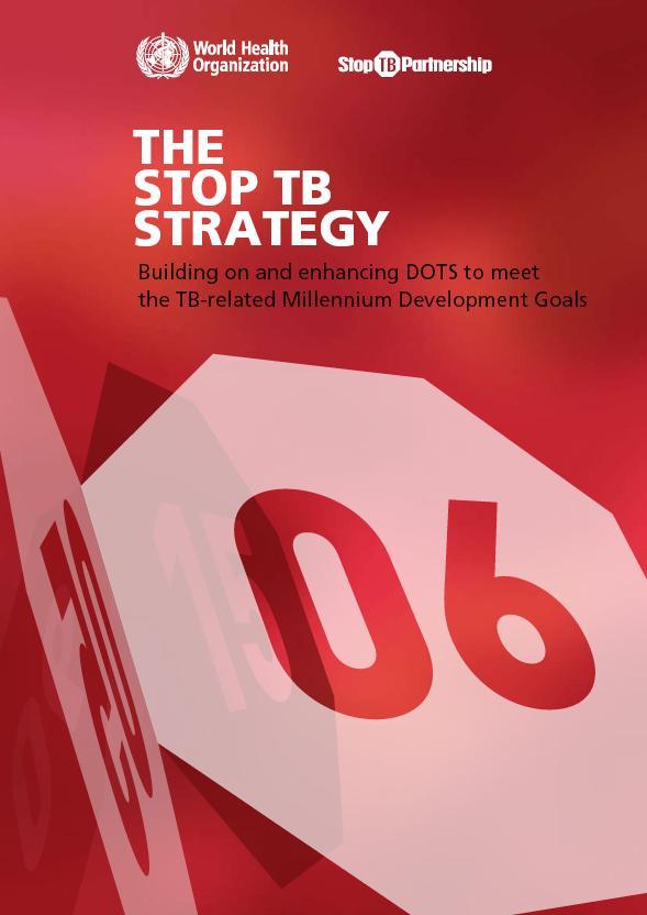 Orientação estratégica do PNT em linha com o Plano Global Stop TB 1. Prosseguir com a expansão da estratégia DOTS 2. Abordar especificamente TB/VIH e a TBMR e outros desafios 3.