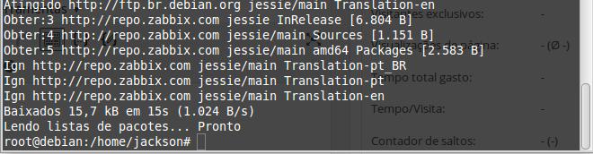 # dpkg -i zabbix-release_3.0-1+jessie_all.deb # apt-get update Perceba que na lista das atualizações do sistema, aparecerá o repositório do zabbix, possibilitando a instalação do zabbix na versão 3.