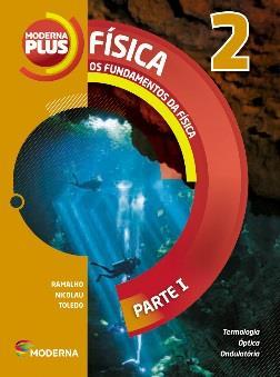 ª edição, São Paulo Editora: Moderna, 2015 ISBN 9788516100254 Os Fundamentos da Física Autores: Francisco