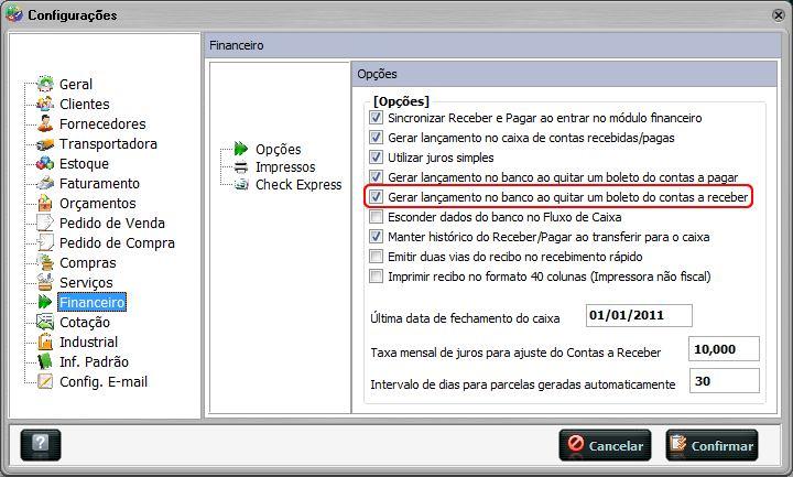 CONFIGURAÇÕES Antes de iniciar a utilização do módulo Boletos Bancários é importante definir o destino destes lançamentos ao serem quitados, se este irá para o Banco ou para o Caixa.