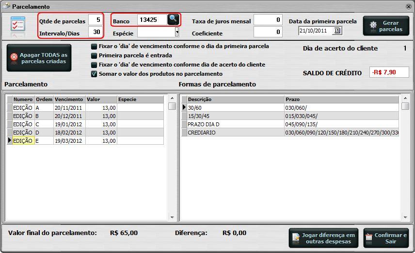 3. Na tela Parcelamento, primeiramente indique o banco clicando no botão da opção Banco. 4. Preencha os campos Qtde de parcelas e Intervalo/Dias. 5.