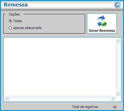 Essa opção está condicionada ao convênio entre usuário e banco. Ao clicar neste botão será apresentada a imagem abaixo, selecione a opção desejada e clique em Gerar Remessa.