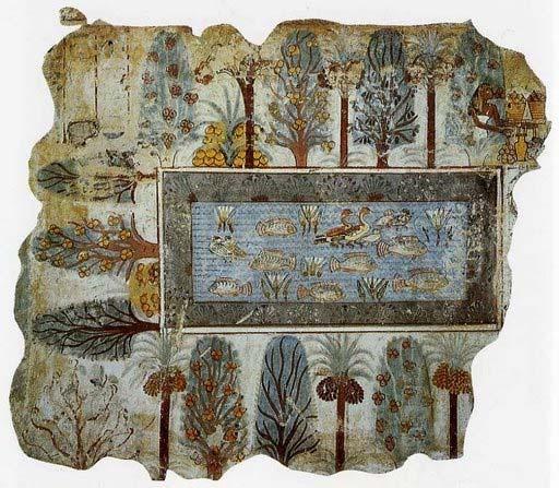 Representações Egípcias 1400 a.c. O Jardim de Nebamun (1400 ac), Tebas, atualmente no Museu Britânico.