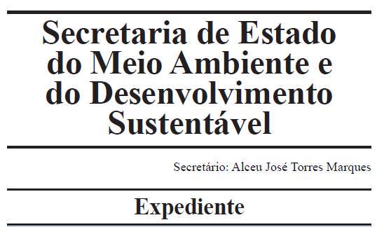 O SECRETÁRIO DE ESTADO DE MEIO AMBIENTE E DESENVOLVIMENTO SUSTENTÁVEL, no uso das atribuições que lhe conferem o art. 93, 1º, inciso III, da Constituição do Estado de Minas Gerais e o art.