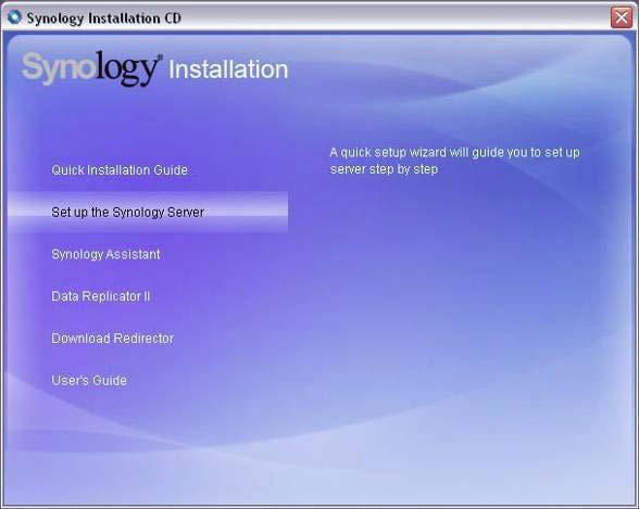 INSTALAR O SOFTWARE DO SISTEMA Utilizador Windows 1. Insira o CD de instalação no seu computador. 2. Escolha Configurar o Servidor Synology no menu de execução automática. 3.