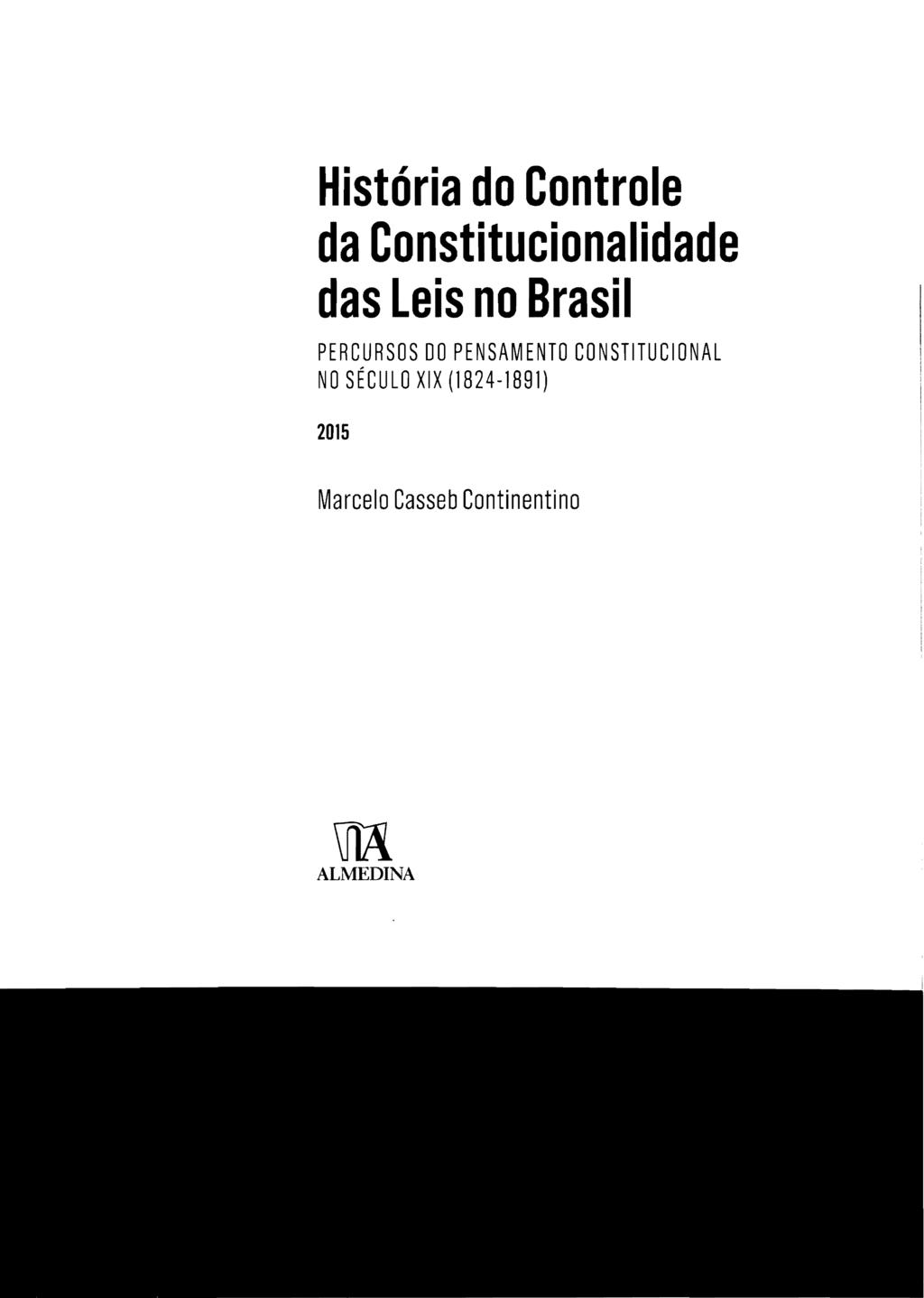 História do Controle da Constitucionalidade das Leis no Brasil PERCURSOS DO PENSAMENTO
